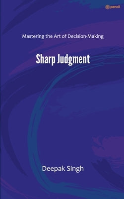 Sharp Judgment by Singh, Deepak