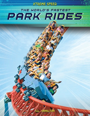 The World's Fastest Park Rides by Hamilton, S. L.