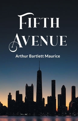 Fifth Avenue by Maurice, Arthur Bartlett