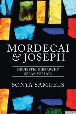 Mordecai & Joseph: Heuristic Hierarchy Urban Version by Samuels, Sonya