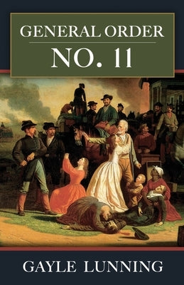 General Order No. 11 by Lunning, Gayle