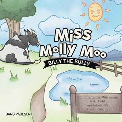 Miss Molly Moo: Billy the Bully by Paulsen, Barb