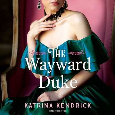 The Wayward Duke by Kendrick, Katrina