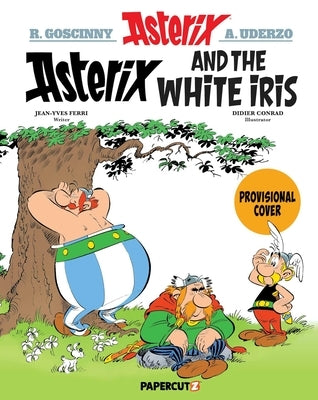 Asterix Vol. 40: Asterix and the White Iris by Fabcaro
