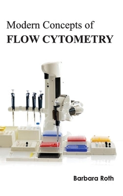 Modern Concepts of Flow Cytometry by Roth, Barbara