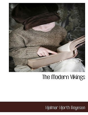 The Modern Vikings by Boyesen, Hjalmar Hjorth