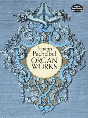 Organ Works by Pachelbel, Johann