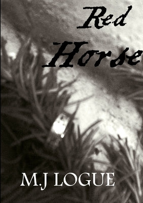 Red Horse by Logue, M. J.