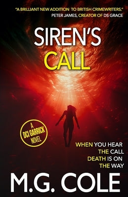 Siren's Call: A DCI Garrick Thriller - book 8 by Cole, M. G.