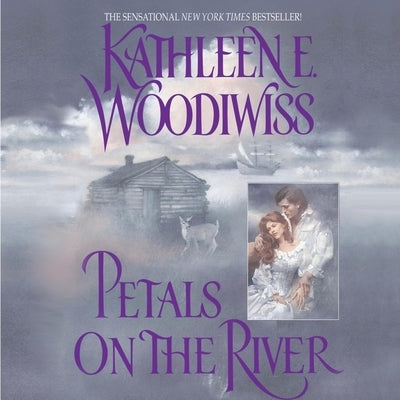 Petals on the River by Woodiwiss, Kathleen E.