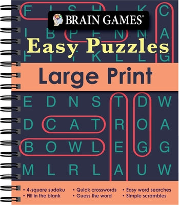 Brain Games - Easy Puzzles - Large Print: 4-Square Sudoku, Quick Crosswords, Easy Word Searches, Fill in the Blank, Guess the Word, Simple Scrambles, by Publications International Ltd