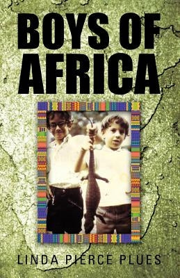 Boys of Africa by Plues, Linda Pierce