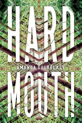 Hard Mouth by Goldblatt, Amanda