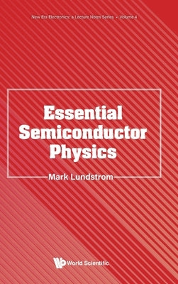 Essential Semiconductor Physics by Lundstrom, Mark S.