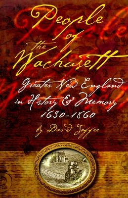 People of the Wachusett by Jaffee, David P.