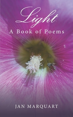 Light, a Book of Poems by Marquart, Jan