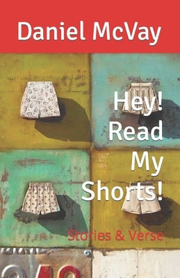 Hey! Read My Shorts!: Stories & Verse by McVay, Daniel