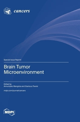 Brain Tumor Microenvironment by Mangiola, Annunziato