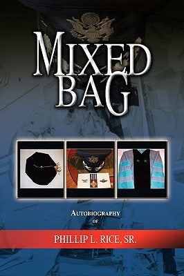 Mixed Bag by Rice, Phillip L., Sr.