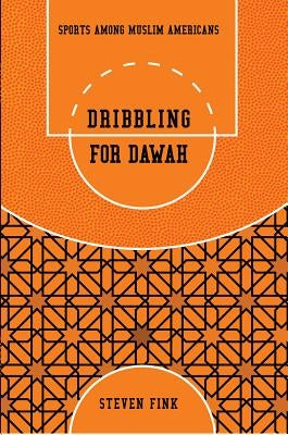 Dribbling for Dawah by Fink, Steven