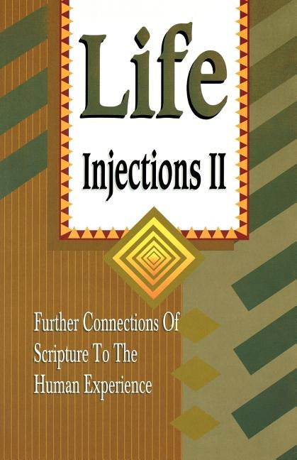 Life Injections II: Further Connections of Scripture to the Human Experience by Zajac, Richard E.