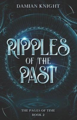 Ripples of the Past by Knight, Damian
