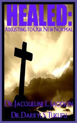 Healed: Adjusting to Our New Normal by Tukufu, Darryl