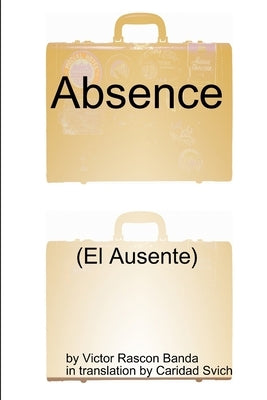 Absence by Svich, Caridad