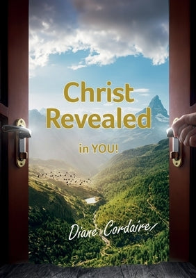 Christ Revealed in YOU: The Hope of Glory by Cordaire, Diane N.