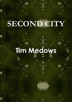 Second City by Medows, Tim