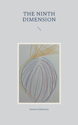 The ninth dimension by Edelmann, Susanne