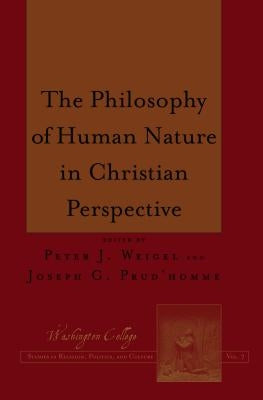 The Philosophy of Human Nature in Christian Perspective by Weigel, Peter