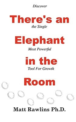 There's an Elephant in the Room by Rawlins, Matt L.