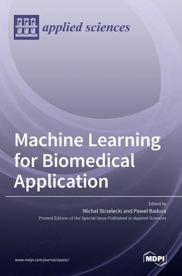 Machine Learning for Biomedical Application by Strzelecki, Michal