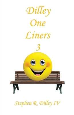 Dilley One Liners 3 by Dilley IV, Stephen R.