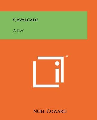 Cavalcade by Coward, Noel