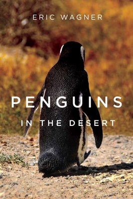 Penguins in the Desert by Wagner, Eric