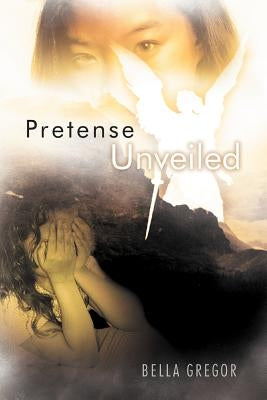Pretense Unveiled by Gregor, Bella