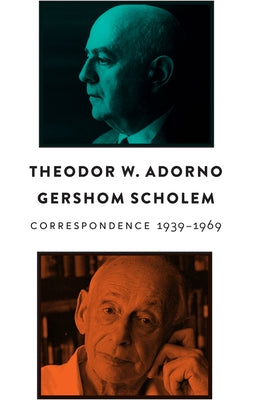 Correspondence, 1939 - 1969 by Adorno, Theodor W.