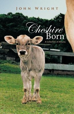 Cheshire Born: A Collection of Albums by Wright, John