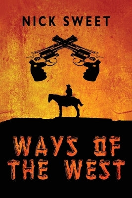 Ways of the West by Sweet, Nick