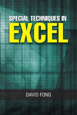 Special Techniques in Excel by Fong, David
