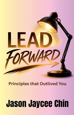 Lead Forward by Chin, Jason Jaycee