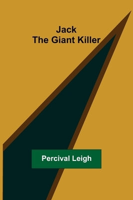Jack the Giant Killer by Leigh, Percival