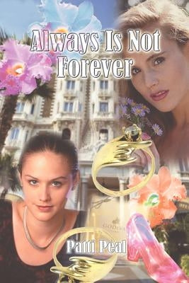 Always Is Not Forever by Peal, Patti