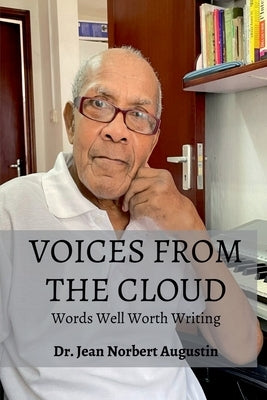 Voices from the Cloud: Words Well Worth Writing by Augustin, Jean Norbert