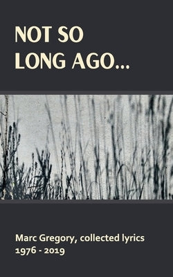 Not So Long Ago... by Gregory, Marc