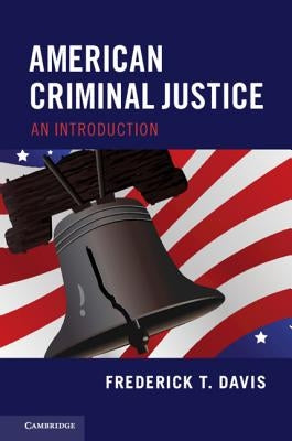 American Criminal Justice by Davis, Frederick T.