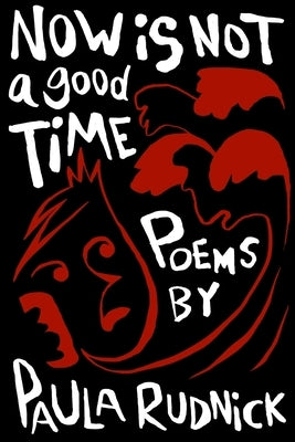 Now is Not a Good Time by Rudnick, Paula