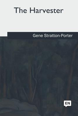 The Harvester by Stratton-Porter, Gene